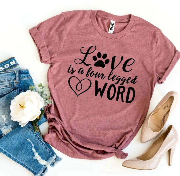 Love Is a Four Legged Word T-Shirt Shirts & Tops Agate   