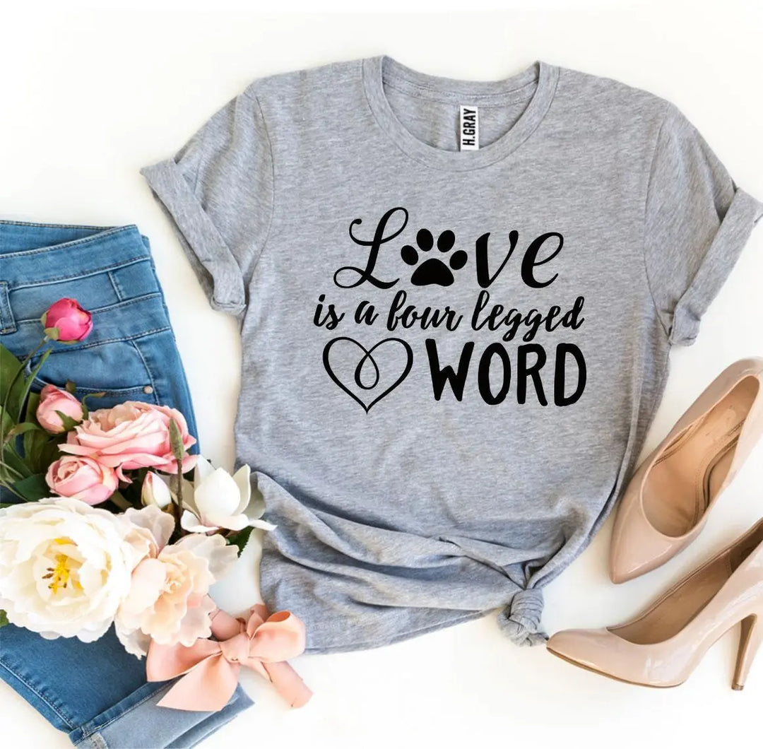 Love Is a Four Legged Word T-Shirt Shirts & Tops Agate   