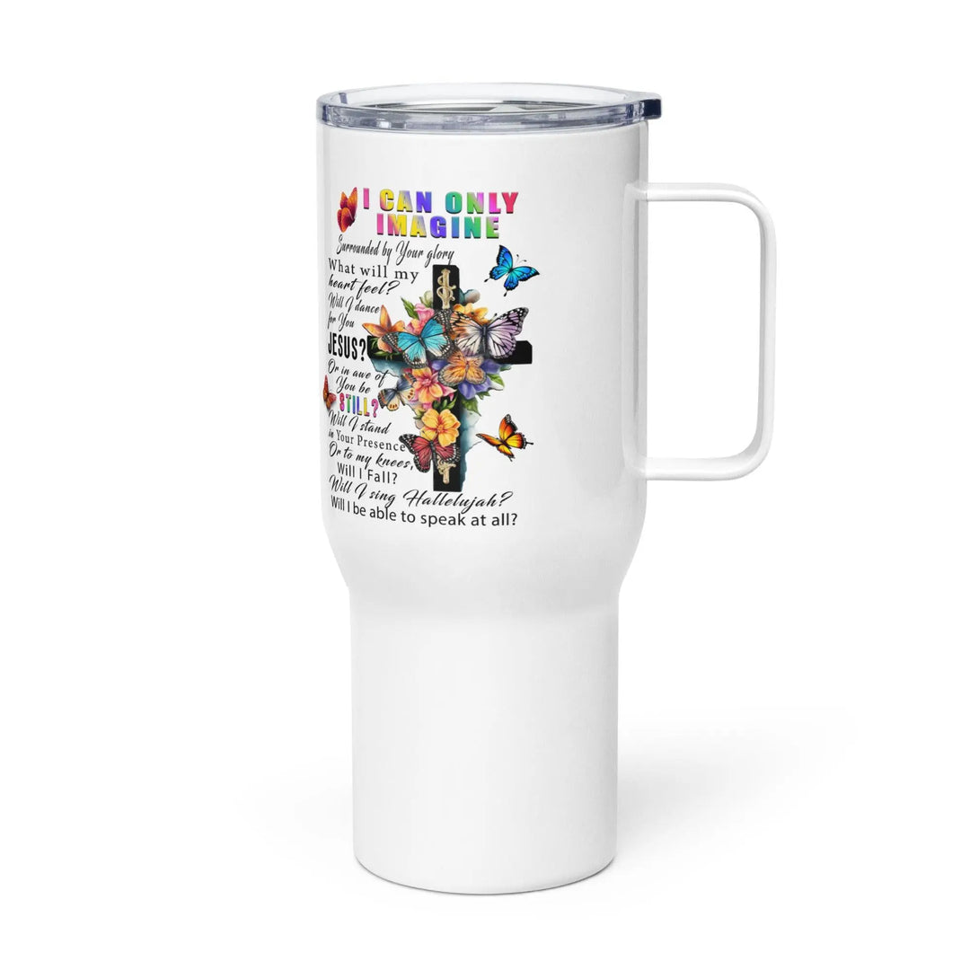 I Can Only Imagine 25oz. Travel Mug Mugs Kimz Cove   