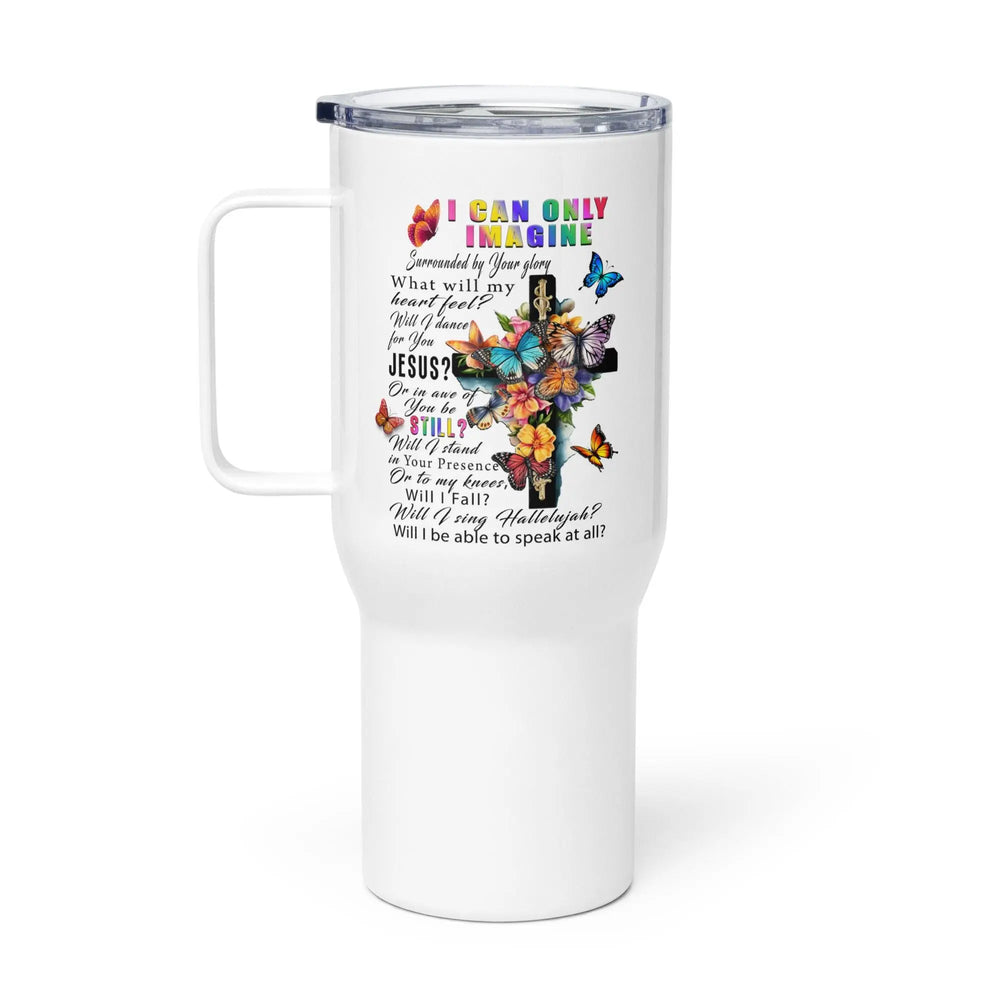 I Can Only Imagine 25oz. Travel Mug Mugs Kimz Cove Default Title  